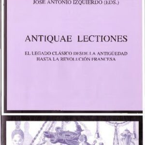 خرید و دانلود نسخه کامل کتاب Antiquae lectiones: El legado clásico desde la Antigüedad hasta la Revolución francesa