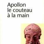 خرید و دانلود نسخه کامل کتاب Apollon le couteau à la main : Une approche expérimentale du polythéisme grec