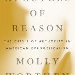 خرید و دانلود نسخه کامل کتاب Apostles of Reason: The Crisis of Authority in American Evangelicalism