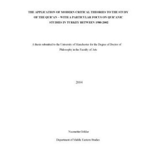 خرید و دانلود نسخه کامل کتاب Application of Modern Critical Theories to the Study of the Qur’an: with a Particular Focus on Qur’anic Studies in Turkey Between 1980-2002 [PhD diss.]