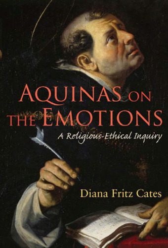 خرید و دانلود نسخه کامل کتاب Aquinas on the Emotions: A Religious-Ethical Inquiry (Moral Traditions)_68cf22e654377.jpeg خرید و دانلود نسخه کامل کتاب Aquinas on the Emotions: A Religious-Ethical Inquiry (Moral Traditions)