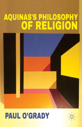 خرید و دانلود نسخه کامل کتاب Aquinas’s Philosophy of Religion_68cf1703c335e.jpeg خرید و دانلود نسخه کامل کتاب Aquinas’s Philosophy of Religion