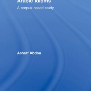 خرید و دانلود نسخه کامل کتاب Arabic Idioms: A Corpus Based Study