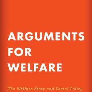 خرید و دانلود نسخه کامل کتاب Arguments for Welfare: The Welfare State and Social Policy