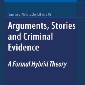 خرید و دانلود نسخه کامل کتاب Arguments, Stories and Criminal Evidence: A Formal Hybrid Theory