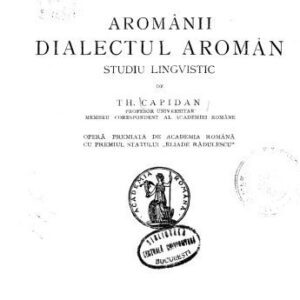 خرید و دانلود نسخه کامل کتاب Aromânii. Dialectul aromân. Studiu lingvistic