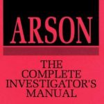 خرید و دانلود نسخه کامل کتاب Arson: The Complete Investigator’s Manual