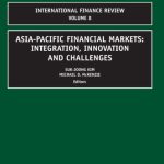 خرید و دانلود نسخه کامل کتاب Asia-Pacific Financial Markets, Volume 8: Integration, Innovation and Challenges