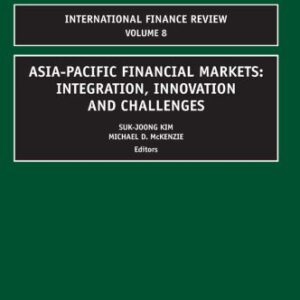 خرید و دانلود نسخه کامل کتاب Asia-Pacific Financial Markets, Volume 8: Integration, Innovation and Challenges