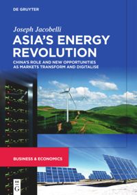 خرید و دانلود نسخه کامل کتاب Asia’s Energy Revolution: China’s Role and New Opportunities as Markets Transform and Digitalise