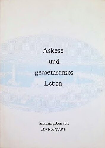 خرید و دانلود نسخه کامل کتاب Askese und gemeinsames Leben: Vorträge der sechsten Finnisch-Deutschen Theologentagung (Makarios-Symposium) in Turku, Finnland; 25. – 28.9.2003_68cd19497d9c9.jpeg خرید و دانلود نسخه کامل کتاب Askese und gemeinsames Leben: Vorträge der sechsten Finnisch-Deutschen Theologentagung (Makarios-Symposium) in Turku, Finnland; 25. – 28.9.2003