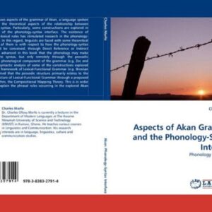 خرید و دانلود نسخه کامل کتاب Aspects of Akan Grammar and the Phonology-Syntax Interface: Phonology and Syntax