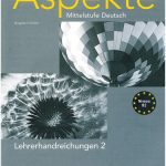 خرید و دانلود نسخه کامل کتاب Aspekte: Mittelstufe Deutsch. Lehrerhandreichungen 2 – Niveau B2