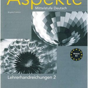 خرید و دانلود نسخه کامل کتاب Aspekte: Mittelstufe Deutsch. Lehrerhandreichungen 2 – Niveau B2