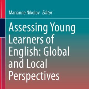 خرید و دانلود نسخه کامل کتاب Assessing Young Learners of English: Global and Local Perspectives