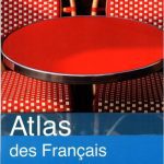 خرید و دانلود نسخه کامل کتاب Atlas des français: Pratiques, passions, idées, préjugés