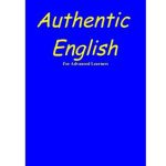 خرید و دانلود نسخه کامل کتاب Authentic English for Advanced Learners
