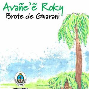 خرید و دانلود نسخه کامل کتاب Avañeʼẽ roky. Brote de guaraní