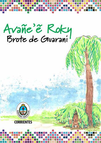 خرید و دانلود نسخه کامل کتاب Avañeʼẽ roky. Brote de guaraní_68b6f52487860.jpeg خرید و دانلود نسخه کامل کتاب Avañeʼẽ roky. Brote de guaraní