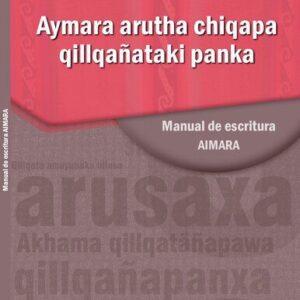 خرید و دانلود نسخه کامل کتاب Aymara arutha chiqapa qillqañataki panka. Manual de escritura Aimara
