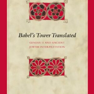 خرید و دانلود نسخه کامل کتاب Babel’s Tower Translated: Genesis 11 and Ancient Jewish Interpretation
