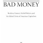 خرید و دانلود نسخه کامل کتاب Bad Money: Reckless Finance, Failed Politics, and the Global Crisis of American Capitalism