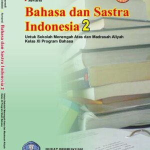 خرید و دانلود نسخه کامل کتاب Bahasa dan Sastra Indonesia 2 Untuk Sekolah Menengah Atas dan Madrasah Aliyah Kelas XI Program Bahasa