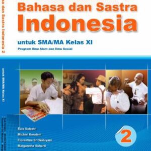 خرید و دانلود نسخه کامل کتاب Bahasa dan Sastra Indonesia untuk SMA/MA Kelas XI Program Ilmu Alam dan Ilmu Sosial