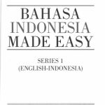 خرید و دانلود نسخه کامل کتاب Bahasa Indonesia Made Easy: Language Made Easy Series