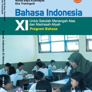 خرید و دانلود نسخه کامل کتاب Bahasa Indonesia XI Untuk Sekolah Menengah Atas dan Madrasah Aliyah Program Bahasa