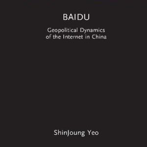 خرید و دانلود نسخه کامل کتاب Baidu: Geopolitical Dynamics of the Internet in China