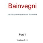 خرید و دانلود نسخه کامل کتاب Bainvegni – med da rumantsch grischun per Rumantschs. Part 1