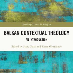 خرید و دانلود نسخه کامل کتاب Balkan Contextual Theology: An Introduction