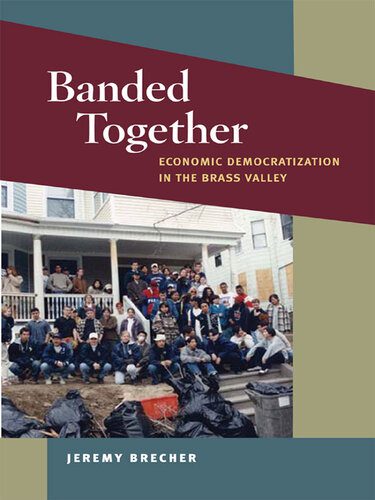خرید و دانلود نسخه کامل کتاب Banded Together: Economic Democratization in the Brass Valley_68c83345aa0f5.jpeg خرید و دانلود نسخه کامل کتاب Banded Together: Economic Democratization in the Brass Valley