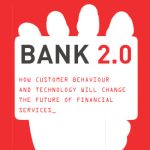 خرید و دانلود نسخه کامل کتاب Bank 2.0: How Customer Behavior and Technology Will Change the Future of Financial Services