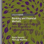خرید و دانلود نسخه کامل کتاب Banking and Financial Markets: New Risks and Challenges from Fintech and Sustainable Finance