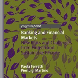خرید و دانلود نسخه کامل کتاب Banking and Financial Markets: New Risks and Challenges from Fintech and Sustainable Finance