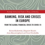 خرید و دانلود نسخه کامل کتاب Banking, Risk and Crises in Europe: From the Global Financial Crisis to COVID-19