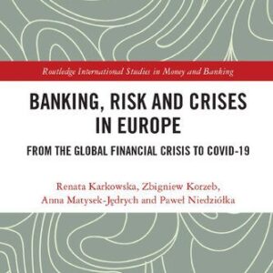 خرید و دانلود نسخه کامل کتاب Banking, Risk and Crises in Europe: From the Global Financial Crisis to COVID-19