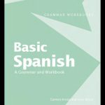 خرید و دانلود نسخه کامل کتاب Basic Spanish: A Grammar and Workbook (Grammar Workbooks) (English and Spanish Edition)