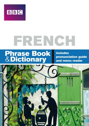 خرید و دانلود نسخه کامل کتاب BBC FRENCH PHRASEBOOK & DICTIONARY: Phrase Book and Dictionary_68c3fca20585b.jpeg خرید و دانلود نسخه کامل کتاب BBC FRENCH PHRASEBOOK & DICTIONARY: Phrase Book and Dictionary