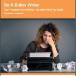 خرید و دانلود نسخه کامل کتاب Be a Better Writer. Tips to Improve Your Writing – No Matter What You Write!