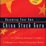 خرید و دانلود نسخه کامل کتاب Becoming Your Own China Stock Guru: The Ultimate Investor’s Guide to Profiting from China’s Economic Boom