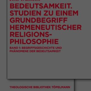 خرید و دانلود نسخه کامل کتاب Bedeutsamkeit. Studien zu einem Grundbegriff hermeneutischer Religionsphilosophie