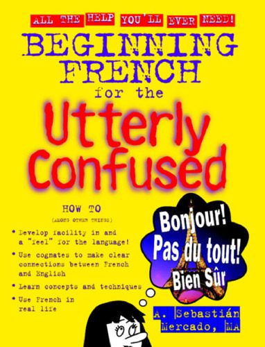 خرید و دانلود نسخه کامل کتاب Beginning French for the utterly confused_68c48f98e565c.jpeg خرید و دانلود نسخه کامل کتاب Beginning French for the utterly confused