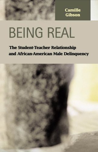 خرید و دانلود نسخه کامل کتاب Being Real: The Student-Teacher Relationship and African-American Male Delinquency_68c68938c81b5.jpeg خرید و دانلود نسخه کامل کتاب Being Real: The Student-Teacher Relationship and African-American Male Delinquency