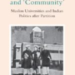 خرید و دانلود نسخه کامل کتاب Between Nation and ‘Community’: Muslim Universities and Indian Politics After Partition