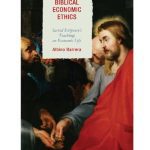 خرید و دانلود نسخه کامل کتاب Biblical Economic Ethics: Sacred Scripture’s Teachings on Economic Life
