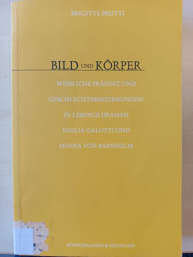 خرید و دانلود نسخه کامل کتاب Bild und Körper: weibliche Präsenz und Geschlechterbeziehungen in Lessings Dramen Emilia Galotti und Minna von Barnhelm_68c4f46b31bd1.jpeg خرید و دانلود نسخه کامل کتاب Bild und Körper: weibliche Präsenz und Geschlechterbeziehungen in Lessings Dramen Emilia Galotti und Minna von Barnhelm