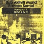 خرید و دانلود نسخه کامل کتاب Bob Aktiviti Murid Bahasa Semai. Peringkat II. Tahut 5 ru 6